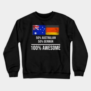 50% Australian 50% German 100% Awesome - Gift for German Heritage From Germany Crewneck Sweatshirt